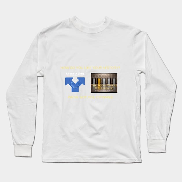 How do you like your history? Long Sleeve T-Shirt by aforkintime